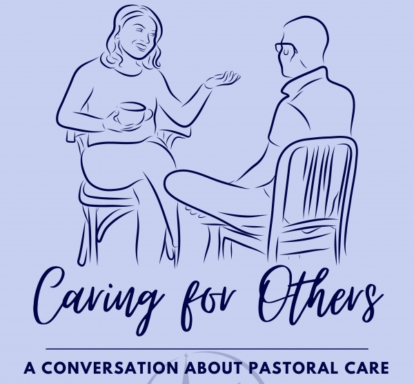 This Wednesday - Don't Miss out!  Caring for Others  - A Conversation with Chaplain Beth 